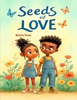 Seeds Of Love: Positive Affirmations for Kids – A Book About Emotions (Emotions in Motion Books for kids) B0G1SF3XR8 Book Cover