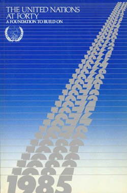 United Nations at Forty: A Foundation to Build on