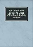 Journal of the bath and west of England Society Volume 6 5519217270 Book Cover
