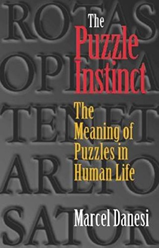 The Puzzle Instinct: The Meaning of Puzzles in Human Life The Puzzle Instinct: The Meaning of Puzzles in Human Life