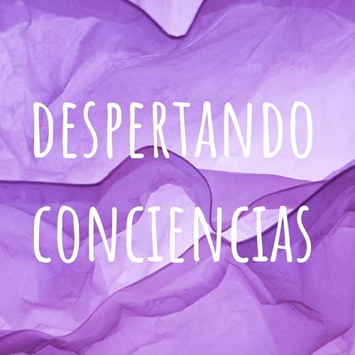 despertando conciencias Podcast Por DESPERTANDO CONCIENCIAS arte de portada