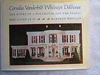 Cornelia Vanderbilt Whitney's dollhouse: The story of a dollhouse and the people who lived in it 0374129797 Book Cover