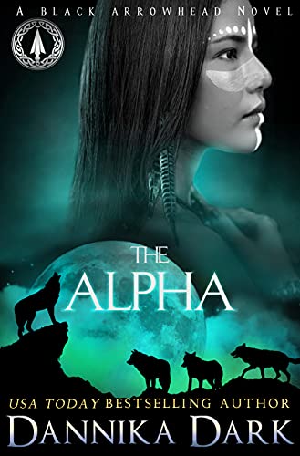 The Alpha (Black Arrowhead Series Book 2) 