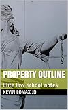 Property Outline: Elite law school notes (English Edition)