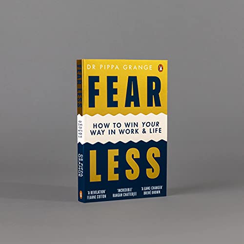 Fear Less: How to Win Your Way in Work and Life