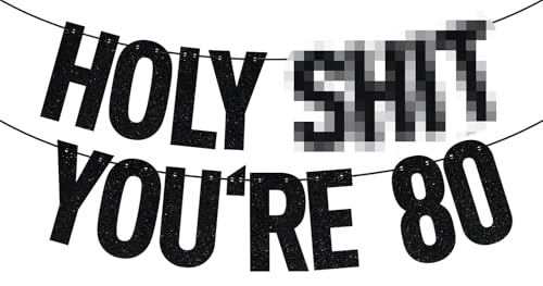 Image of Black Glitter Holy Sh*t You're 80 Banner, Happy 80th Birthday /Cheers to 80 Years, Funny 80th Birthday Party Decorations Supplies