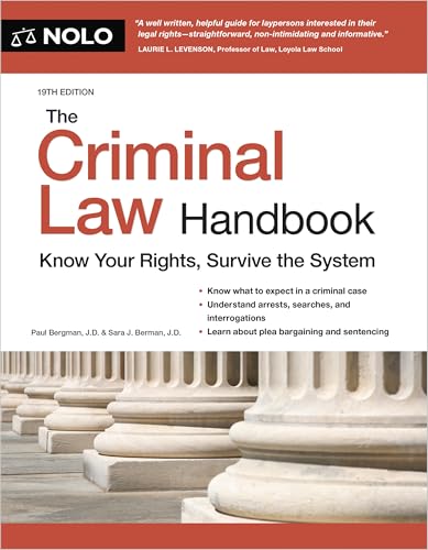 Criminal Law Handbook, The: Know Your Rights, Survive the System
