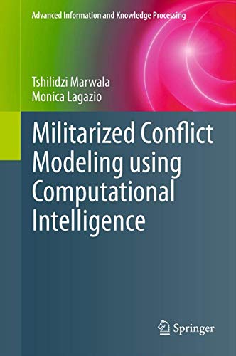 Militarized Conflict Modeling Using Computational Intelligence (Advanced Information and Knowledge Processing) view 2