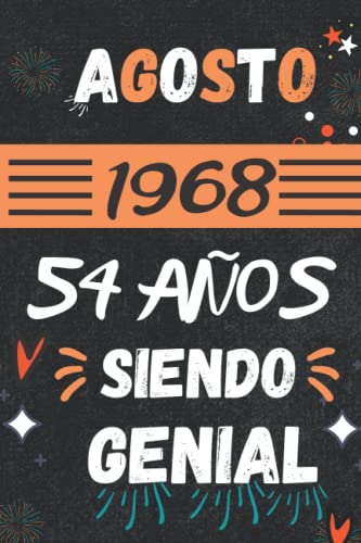 CUADERNO, AGOSTO 1968, 54 Años Siendo Genial: Regalo de 54 cumpleaños para mujeres y hombres, ideas de 54 cumpleaños... un cumpleaños... divertido, ... regalo de 54 cumpleaños para él/ella.