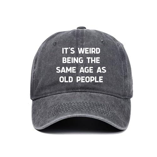 Image of Gifts for Men Baseball Cap - It's Weird Being The Same Age As Old People Hat for Old Men, Lightweight & Breathable, Birthday Gifts Ideas