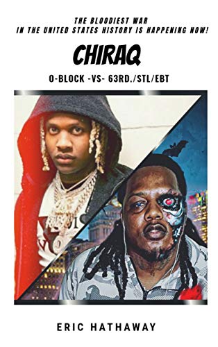 CHIRAQ: O'BLOCK VS 63RD STL/EBT ▪︎THE BLOODIEST WAR IN UNITED STATES HISTORY IS HAPPENING NOW! (CHIRAQ LEGENDS Book 2)