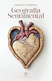 piantina geografica dell'italia  Geografia Sentimental (Portuguese Edition)