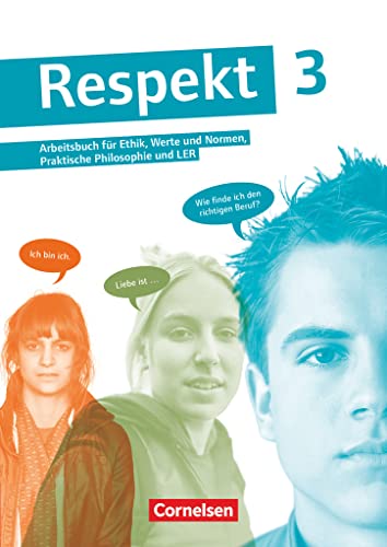 Respekt - Lehrwerk für Ethik, Werte und Normen, Praktische Philosophie und LER - Allgemeine Ausgabe ab 2012 - Band 3: Schulbuch (Respekt, Allgemeine Ausgabe ab 2012, Band 3)