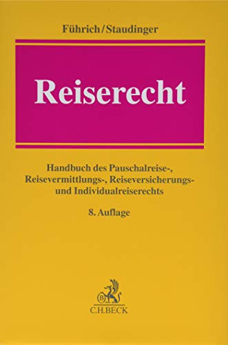 Preisvergleich Produktbild Reiserecht: Handbuch des Pauschalreise-, Reisevermittlungs-, Reiseversicherungs- und Individualreiserechts