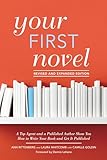 Your First Novel Revised and Expanded Edition: A Top Agent and a Published Author Show You How to Write Your Book and Get It Published