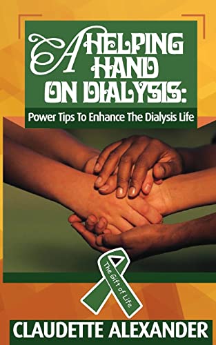A Helping Hand On Dialysis: Power Tips To Enhan... 0993638635 Book Cover