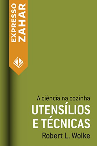 Utensílios e técnicas: A ciência na cozinha