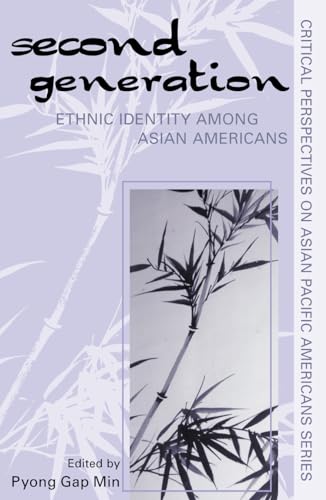 The Second Generation: Ethnic Identity among Asian Americans (Critical Perspectives on Asian Pacific Americans)