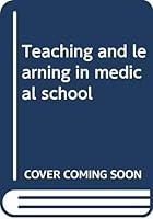Teaching and learning in medical school B0006AXAEW Book Cover