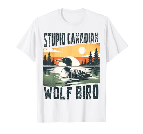 Stupid Canadian Wolf Bird Funny Loon Animal Meme Retro T�V���c