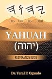 YAHUAH (יהוה): Restoration Guide