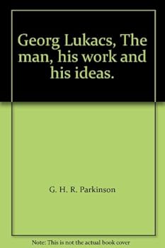 Hardcover Georg Lukacs, The man, his work and his ideas. Book