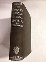 The People's Common Sense Medical Advisor in Plain English; or,Medicine Simplified. Nineteenth Edition B001YUYXT4 Book Cover