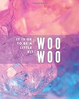 It's Ok To Be A Little Woo Woo 1729297366 Book Cover