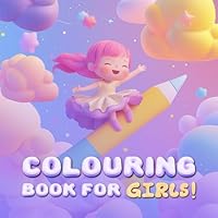 Colouring Book for Girls: A Girly Adventure of Colouring Fun B0F677GRDP Book Cover