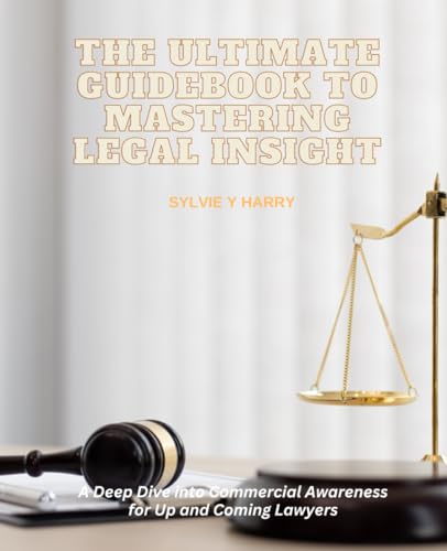 The Ultimate Guidebook to Mastering Legal Insight: A Deep Dive
