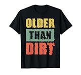 Older Than Dirt, Senior Citizen Vintage Color T-Shirt