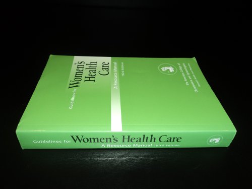 Guidelines For Women's Health Care: A Resource Manual