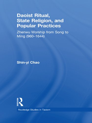 Daoist Ritual, State Religion, and Popular Practices: Zhenwu Worship from Song to Ming (960-1644) (Routledge Studies in Taoism)