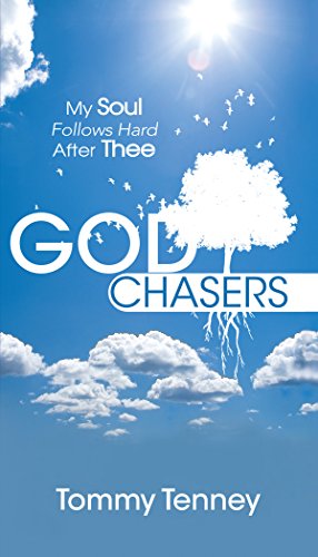 The God Chasers: My Soul Follows Hard After Thee - Kindle edition by Tenney, Tommy. Religion ...