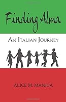 Finding Alma: An Italian Journey 1537323393 Book Cover