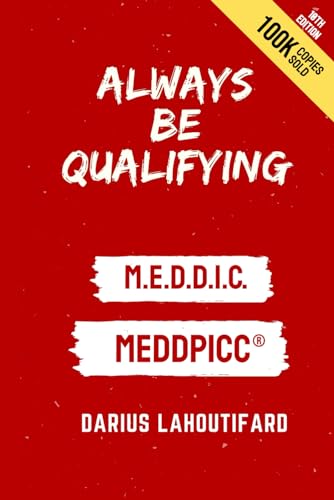 Always Be Qualifying: M.E.D.D.I.C. view 2