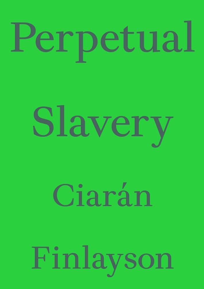Perpetual Slavery (Critic's Essay Series)