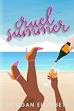 Cruel Summer: A Mean Girls Inspired Revenge Romance (Season of Revenge Series)