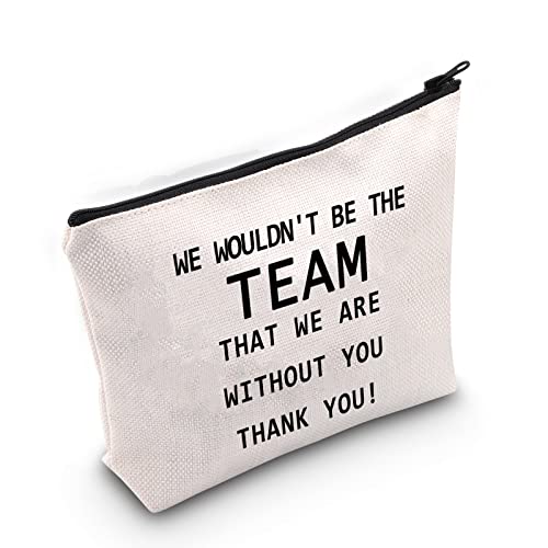 LEVLO Coworker Gifts We Wouldn't Be The Team That We Are Without You Thank You Makeup Bags for Good Employees That We Are Without You