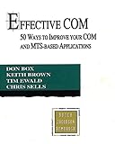  Effective COM: 50 Ways to Improve Your COM and MTS-based Applications (Addison-Wesley Object Technology Series)