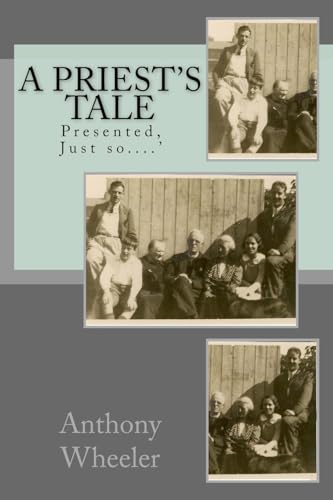 A Priest's tale: Presented, Just so....'