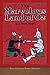 The Marvelous Land of Oz (Illustrated First Edition): 100th Anniversary OZ Collection