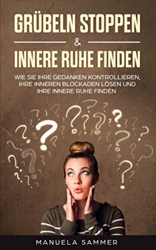 Grübeln Stoppen Und Innere Ruhe Finden