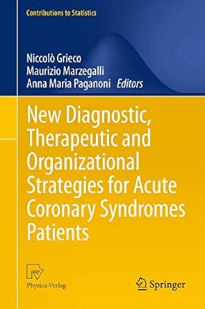 New Diagnostic, Therapeutic and Organizational Strategies for Acute Coronary Syndromes Patients 2013th Edition book cover