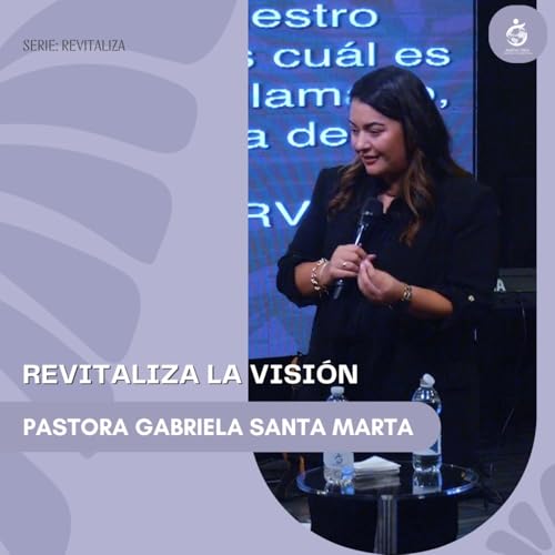 REVITALIZA LA VISIÓN | Pastora Gabriela Santa Marta - 12.10.25