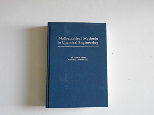 Mathematical Methods in Chemical Engineering (Topics in Chemical Engineering)