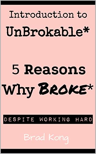 Introduction to UnBrokable*: 5 Reasons Why People Go Broke Despite