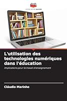 L'utilisation des technologies numériques dans l'éducation: Implications pour le travail d'enseignement (French Edition) 6208790794 Book Cover