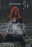 Nostalgias de La Rosa Negra: Poesia 146331454X Book Cover