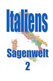 Italiens Sagenwelt 2: DE - Friedrich Moser 